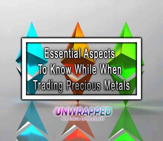 Essential Aspects To Know While When Trading Precious Metals
