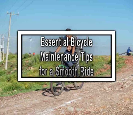 Essential Bicycle Maintenance Tips for a Smooth Ride