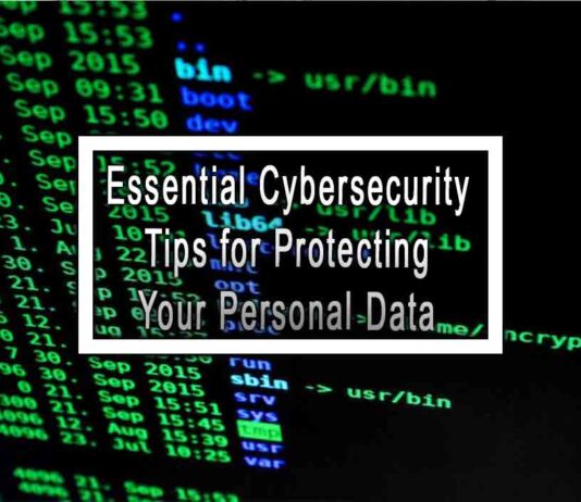 Essential Cybersecurity Tips for Protecting Your Personal Data