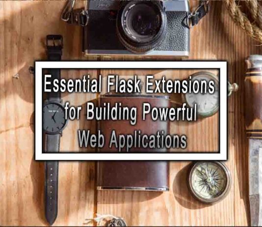 Essential Flask Extensions for Building Powerful Web Applications
