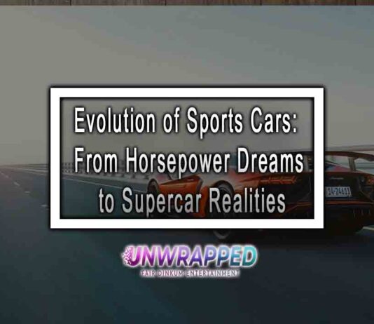Evolution of Sports Cars: From Horsepower Dreams to Supercar Realities