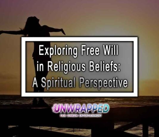 Exploring Free Will in Religious Beliefs: A Spiritual Perspective