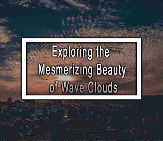 Exploring the Mesmerizing Beauty of Wave Clouds