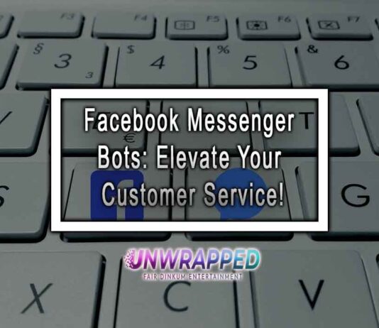 Facebook Messenger Bots: Elevate Your Customer Service!