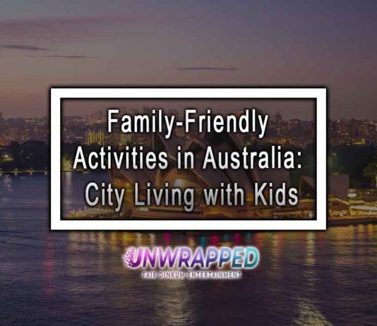 Family-Friendly Activities in Australia: City Living with Kids