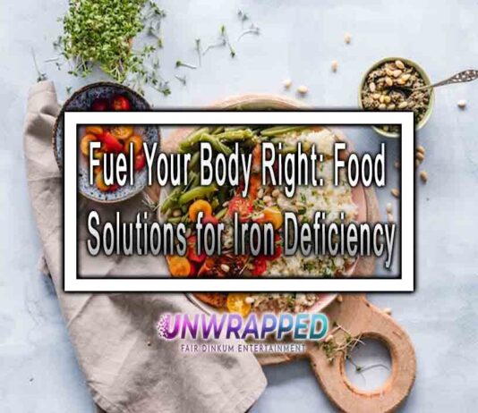 Fuel Your Body Right: Food Solutions for Iron Deficiency Fuel Your Body Right: Food Solutions for Iron Deficiency