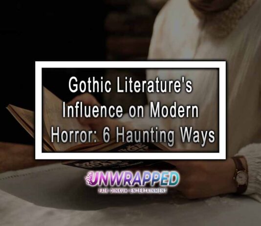 Gothic Literature's Influence on Modern Horror: 6 Haunting Ways