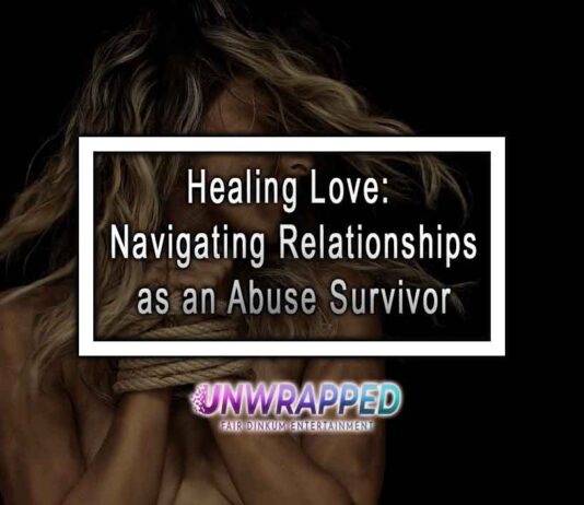 Healing Love: Navigating Relationships as an Abuse Survivor Healing Love: Navigating Relationships as an Abuse Survivor