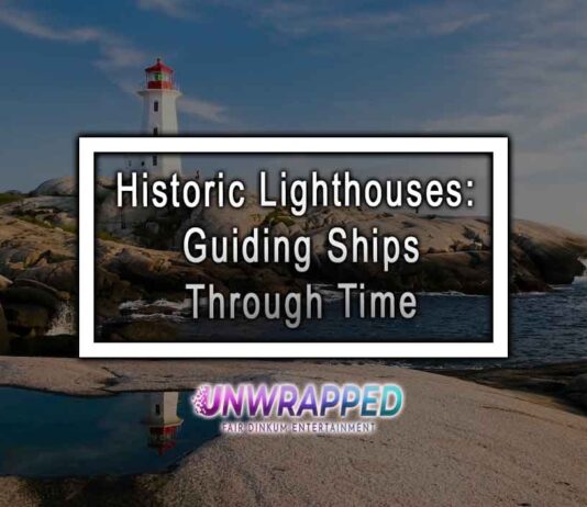 Historic Lighthouses: Guiding Ships Through Time