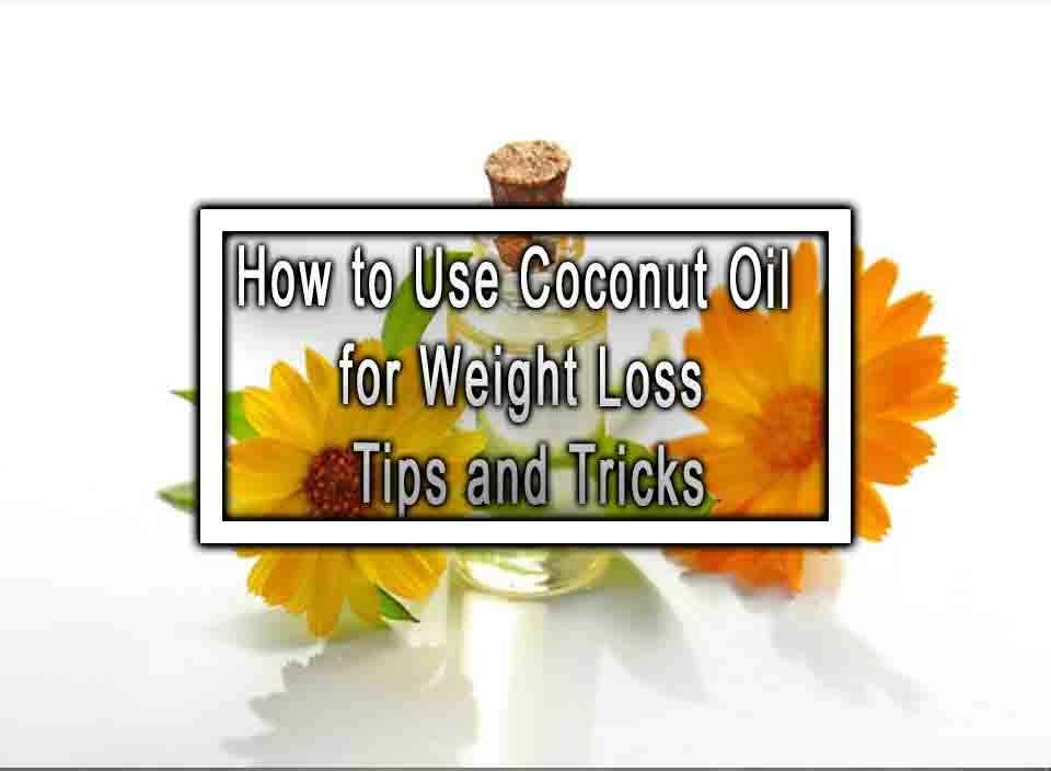 how-to-use-coconut-oil-for-weight-loss-tips-and-tricks