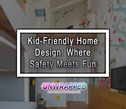 Kid-Friendly Home Design: Where Safety Meets Fun