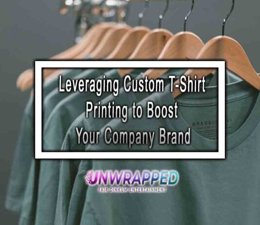 Leveraging Custom T-Shirt Printing to Boost Your Company Brand Leveraging Custom T-Shirt Printing to Boost Your Company Brand