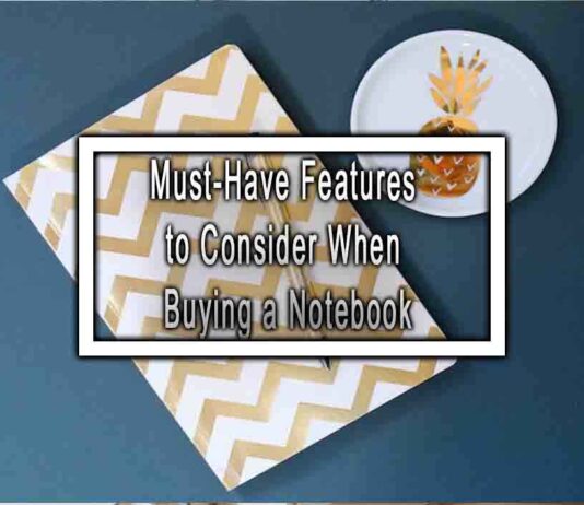 Must-Have Features to Consider When Buying a Notebook