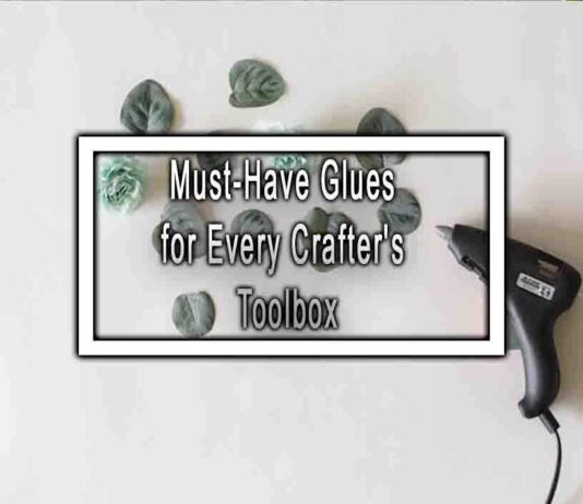 Must-Have Glues for Every Crafter’s Toolbox