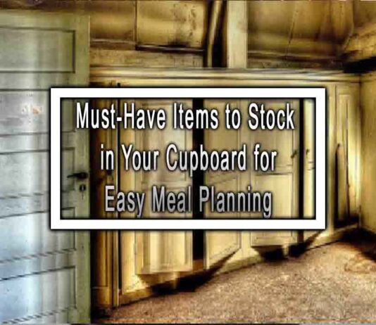 Must-Have Items to Stock in Your Cupboard for Easy Meal Planning