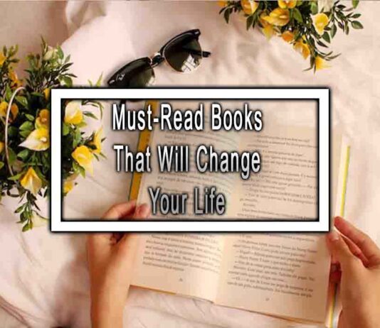 Must-Read Books That Will Change Your Life