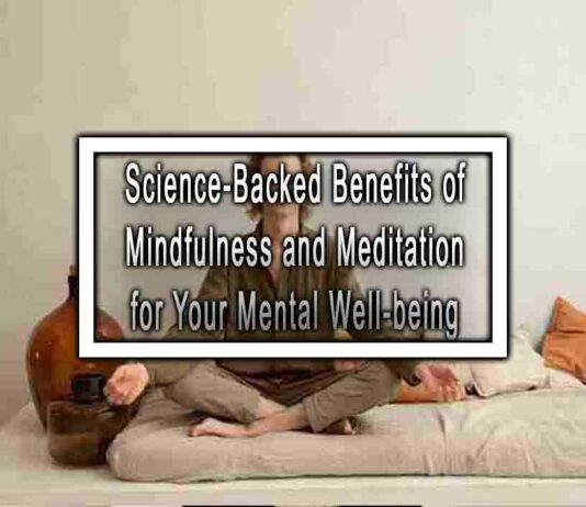 Science-Backed Benefits of Mindfulness and Meditation for Your Mental Well-being