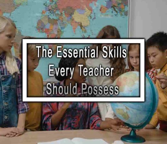 The Essential Skills Every Teacher Should Possess