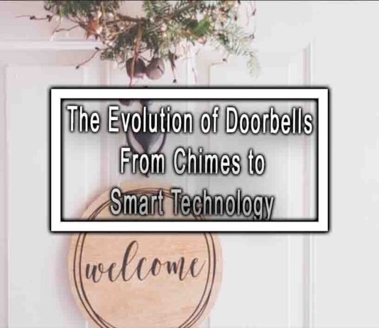 The Evolution of Doorbells From Chimes to Smart Technology