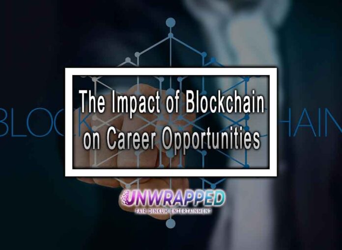 The Impact of Blockchain on Career Opportunities - Explore the Future!