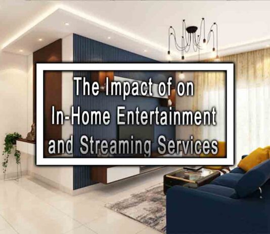 The Impact of on In-Home Entertainment and Streaming Services