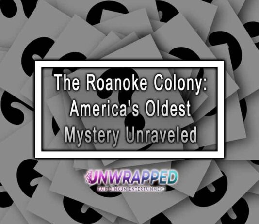 The Roanoke Colony: America’s Oldest Mystery Unraveled The Roanoke Colony: America's Oldest Mystery Unraveled