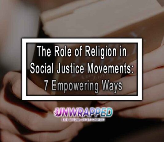 The Role of Religion in Social Justice Movements: 7 Empowering Ways