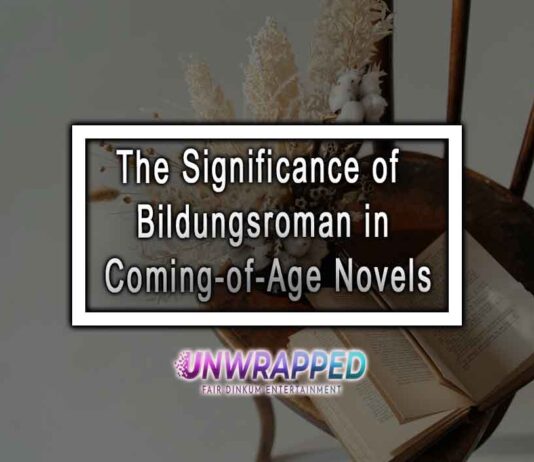 The Significance of Bildungsroman in Coming-of-Age Novels