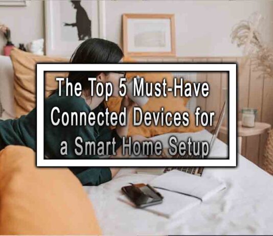 The Top 5 Must-Have Connected Devices for a Smart Home Setup