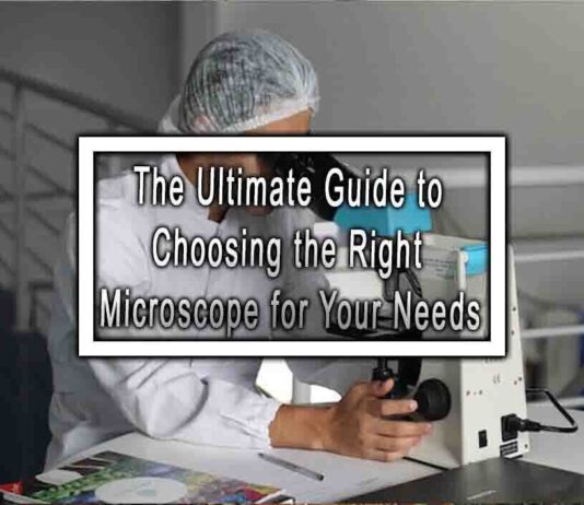 The Ultimate Guide to Choosing the Right Microscope for Your Needs