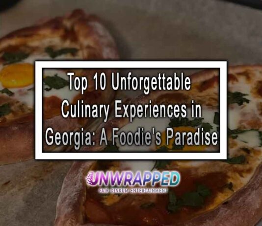 Top 10 Unforgettable Culinary Experiences in Georgia: A Foodie's Paradise