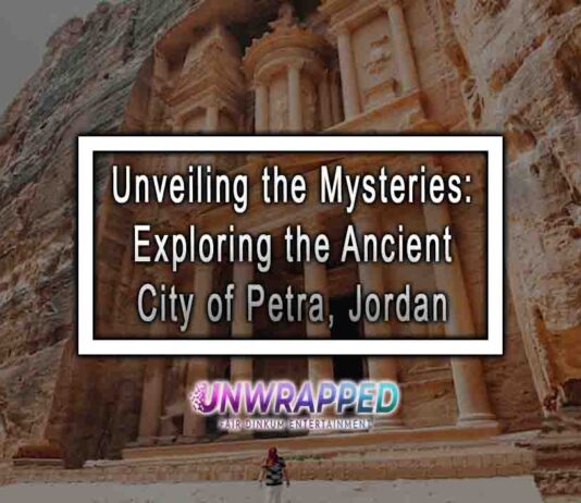 Unveiling the Mysteries: Exploring the Ancient City of Petra, Jordan