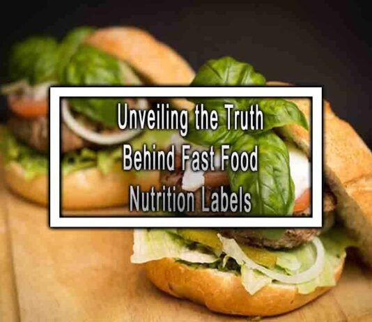 Unveiling the Truth Behind Fast Food Nutrition Labels