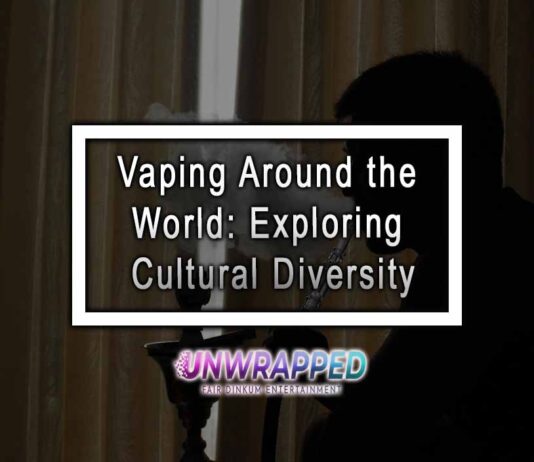 Vaping Around the World: Exploring Cultural Diversity Vaping Around the World: Exploring Cultural Diversity
