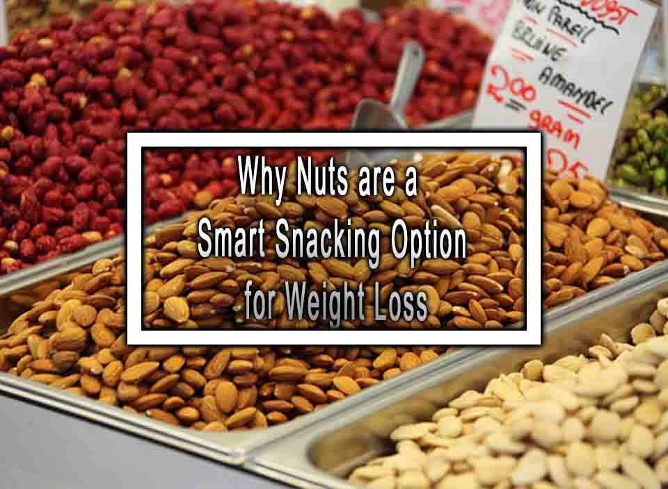 Why Nuts are a Smart Snacking Option for Weight Loss