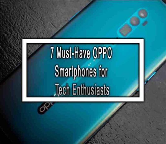 7 Must-Have OPPO Smartphones for Tech Enthusiasts