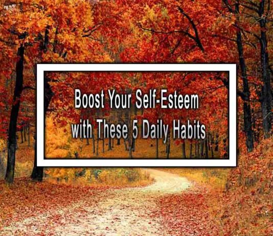 Boost Your Self-Esteem with These 5 Daily Habits
