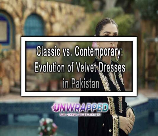 Classic vs. Contemporary: Evolution of Velvet Dresses in Pakistan Classic vs. Contemporary: Evolution of Velvet Dresses in Pakistan