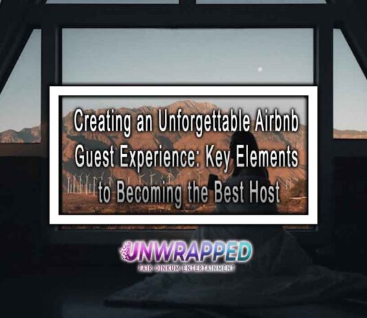 Creating an Unforgettable Airbnb Guest Experience: Key Elements to Becoming the Best Host