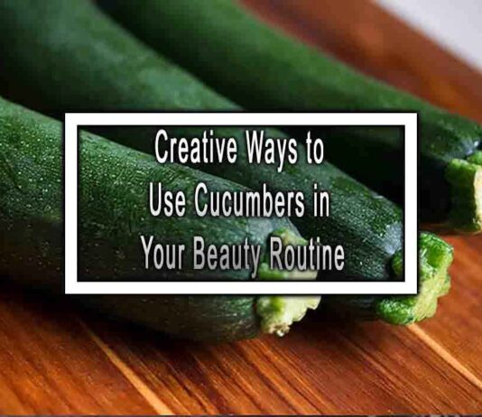 Creative Ways to Use Cucumbers in Your Beauty Routine
