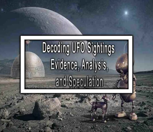 Decoding UFO Sightings Evidence, Analysis, and Speculation