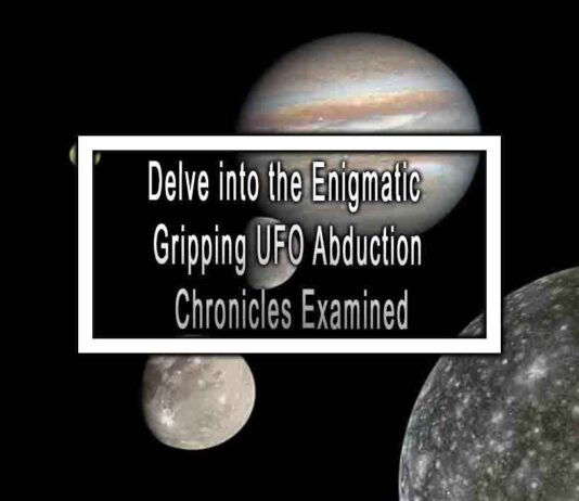 Delve into the Enigmatic Gripping UFO Abduction Chronicles Examined