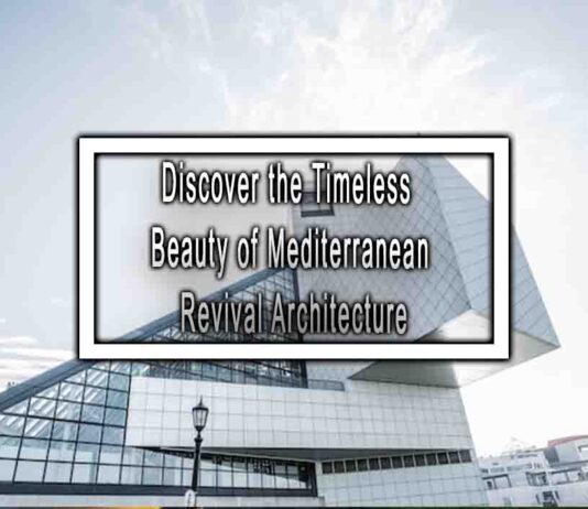 Discover the Timeless Beauty of Mediterranean Revival Architecture