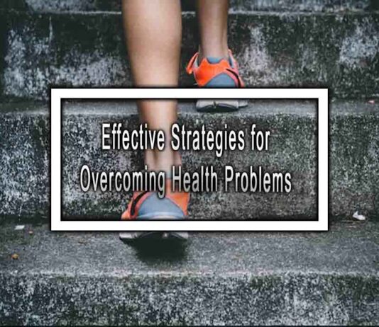 Effective Strategies for Overcoming Health Problems