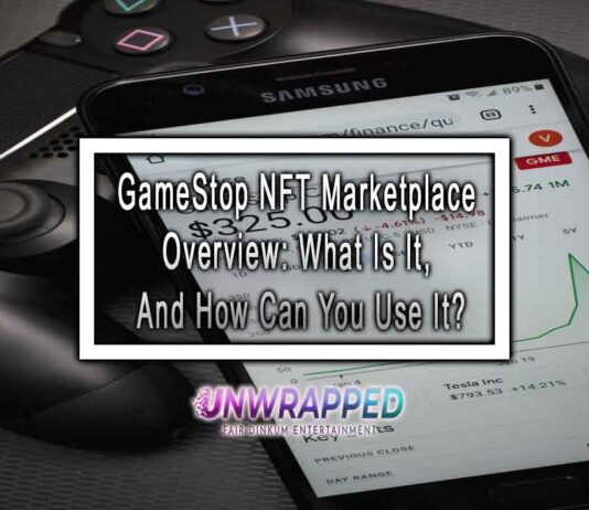GameStop NFT Marketplace Overview: What Is It, And How Can You Use It?