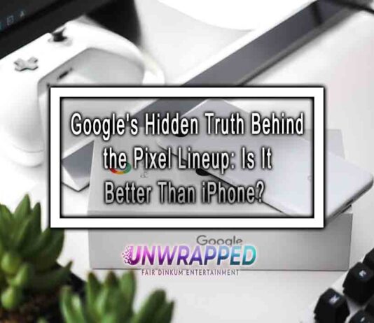 Google's Hidden Truth Behind the Pixel Lineup: Is It Better Than iPhone?