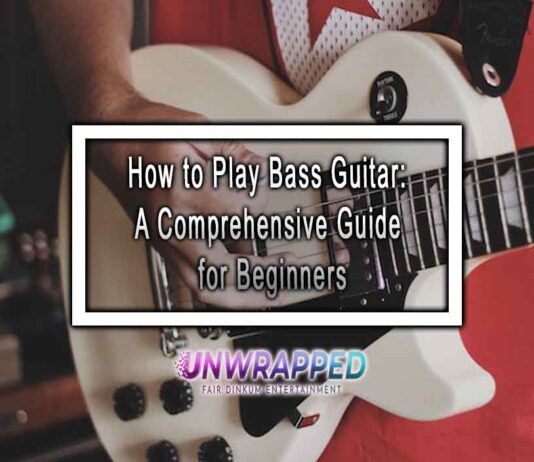 How to Play Bass Guitar: A Comprehensive Guide for Beginners How to Play Bass Guitar: A Comprehensive Guide for Beginners