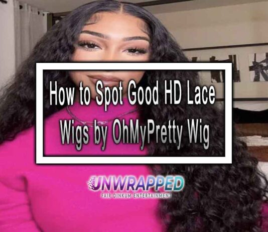 How to Spot Good HD Lace Wigs by OhMyPretty Wig