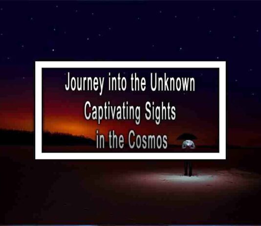 Journey into the Unknown Captivating Sights in the Cosmos