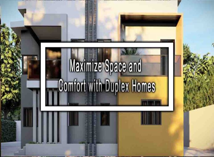 Maximize Space and Comfort with Duplex Homes